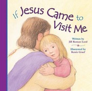 Front cover of If Jesus Came to Visit Me by Jill Roman Lord