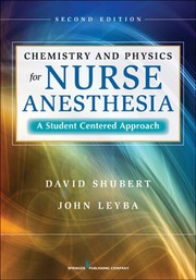 Front cover of Chemistry and Physics for Nurse Anesthesia, Second Edition: A Student-Centered Approach by David Shubert PhD
