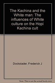 Front cover of The kachina and the white man by Frederick J. Dockstader