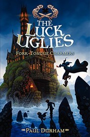 Front cover of The Luck Uglies #2: Fork-Tongue Charmers by Paul Durham