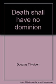 Front cover of Death shall have no dominion by Douglas T. Holden