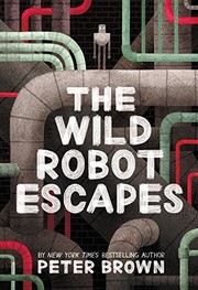 Cover of The Wild Robot Escapes by Peter Brown