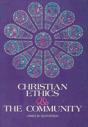 Front cover of Christian ethics and the community by James M. Gustafson