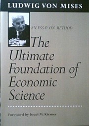 Front cover of The ultimate foundation of economic science by Ludwig von Mises