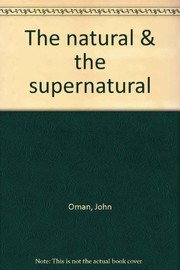 Front cover of The natural & the supernatural by John Oman