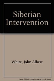 Cover of The Siberian intervention by John Albert White