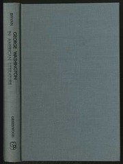 Front cover of George Washington in American literature, 1775-1865 by William Alfred Bryan