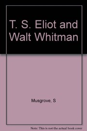 Front cover of T. S. Eliot and Walt Whitman by Musgrove, S.