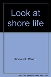 Front cover of Look at shore life by Rena K. Kirkpatrick