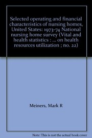 Cover of Selected operating and financial characteristics of nursing homes, United States by Mark R. Meiners