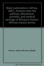 Front cover of Black nationalism in Africa, 1867 by James Africanus Beale Horton