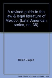Cover of A revised guide to the law & legal literature of Mexico by Helen (Lord) Clagett