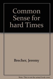 Front cover of Common sense for hard times by Jeremy Brecher