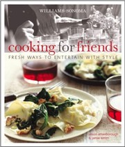 Front cover of Williams-Sonoma Cooking for Friends: Fresh ways to entertain with style by Alison Attenborough