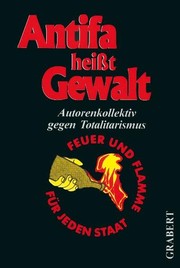 Front cover of Antifa heißt Gewalt by Autorenkollektiv gegen Totalitarismus