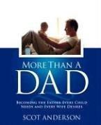 Front cover of More Than a Dad by Scot Anderson