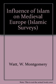 Cover of The influence of Islam on Medieval Europe by W. Montgomery Watt