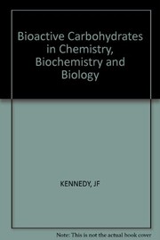 Front cover of Bioactive carbohydrates in chemistry, biochemistry and biology by John F. Kennedy