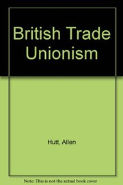 Cover of British trade unionism by Hutt, Allen