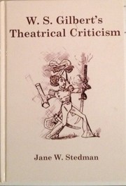 Front cover of W.S. Gilbert's theatrical criticism by Jane W. Stedman