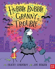 Front cover of Hubble Bubble, Granny Trouble. Tracey Corderoy and Joe Berger by Tracey Corderoy