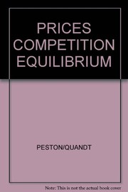 Front cover of Prices, Competition and Equilibrium by M. H. & Quandt, R. E. (editors). Peston