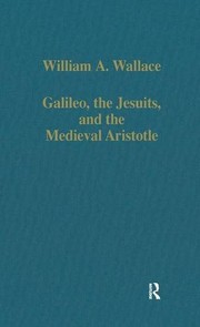 Front cover of Galileo, the Jesuits, and the medieval Aristole by Wallace, William A.