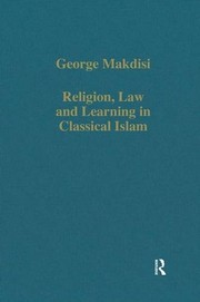 Cover of Religion, law, and learning in classical Islam by George Makdisi