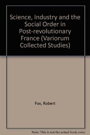 Front cover of Science, industry, and the social order in post-revolutionary France by Fox, Robert