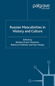 Front cover of Russian masculinities in history and culture by Barbara Evans Clements