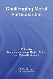 Cover of Challenging moral particularism by Mark Norris Lance