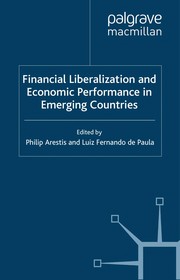 Front cover of Financial liberalization and economic performance in emerging countries by Philip Arestis
