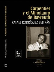 Front cover of Carpentier y el Minotauro de Bayreuth by Rafael Rodríguez Beltrán