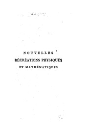 Cover of Nouvelles récréations physiques et mathématiques, contenant ce qui a été imaginé de plus curieux dans ce genre et qui se découvre journellement by Guyot