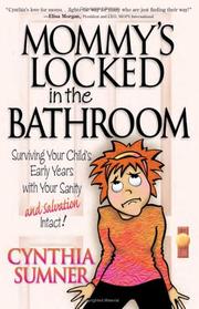 Front cover of Mommy's locked in the bathroom by Cynthia W. Sumner