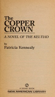 Cover of The copper crown : a novel of the Keltiad by Patricia Kennealy-Morrison