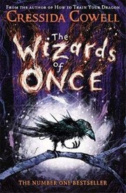 Front cover of The Wizards of Once: Book 1 by Cressida Cowell