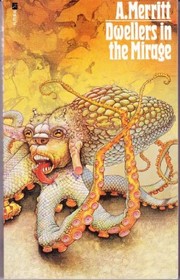 Front cover of Dwellers in the Mirage by A. Merritt