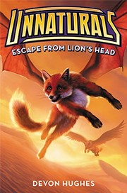 Front cover of Unnaturals #2: Escape from Lion's Head by Devon Hughes