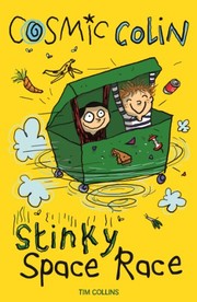 Front cover of Stinky Space Race: Cosmic Colin by Tim Collins