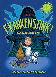 Cover of Frankenstink!: Garbage Gone Bad by Ron Lightburn