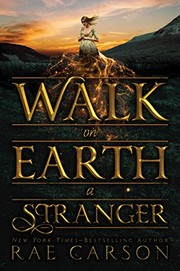 Front cover of Walk on Earth a Stranger (Gold Seer Trilogy Book 1) by Rae Carson