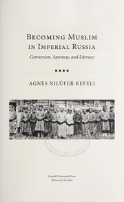 Front cover of Becoming Muslim in Imperial Russia by Agnè̀s Nilüfer Kefeli