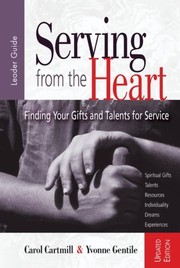 Front cover of Serving from the Heart Leader Guide Revised/Updated: Finding Your Gifts and Talents for Service by Carol Cartmill