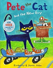 Front cover of Pete the Cat and the New Guy by James Dean