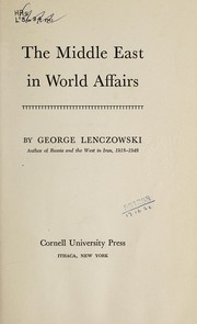 Cover of The Middle East in world affairs by George Lenczowski