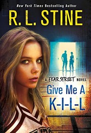 Front cover of Fear Street Novel - Give Me a K-I-L-L by Robert Lawrence Stine
