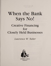 Cover of When the bank says no! by Lawrence W. Tuller