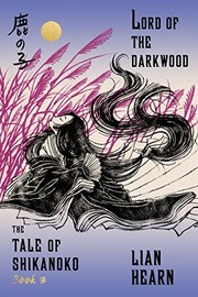 Front cover of Lord of the Darkwood: Book 3 in the Tale of Shikanoko (The Tale of Shikanoko series) by Gillian Rubinstein