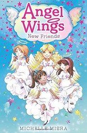 Front cover of Angel Wings: New Friends by Michelle Misra